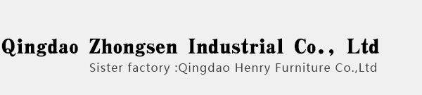 Qingdao ZhongSen　Furniture Co.,Ltd